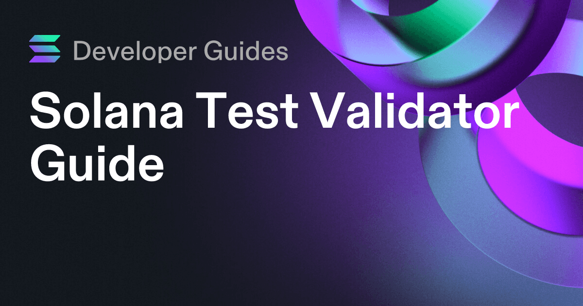 Solana Test Validator Guide